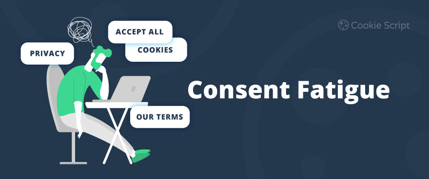 Consent Fatigue